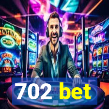 702 bet